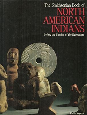 The Smithsonian book of North American Indians : before the coming of the Europeans