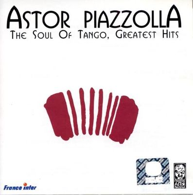 Soul of the tango : the music of Astor Piazzolla.