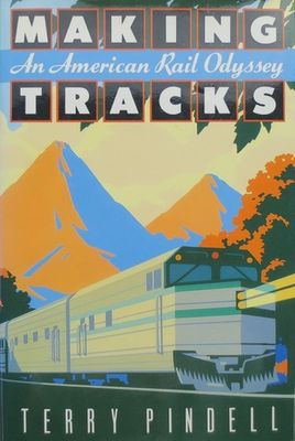 Making tracks : an American rail odyssey