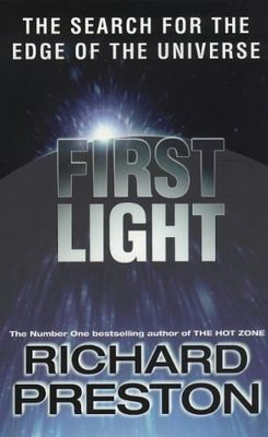 First light : the search for the edge of the universe