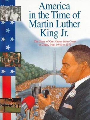 America in the time of Martin Luther King, Jr. : 1948 to 1976