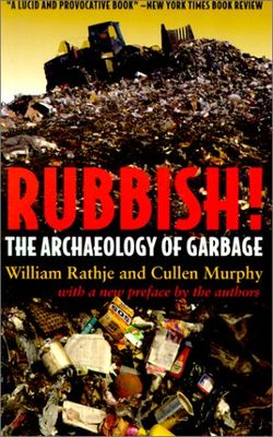 Rubbish! : the archaeology of garbage