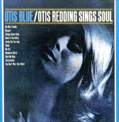 Otis Blue : Otis Redding sings soul.