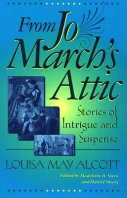 From Jo March's attic : stories of intrigue and suspense