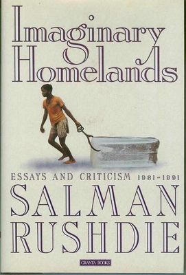 Imaginary homelands : essays and criticism, 1981-1991
