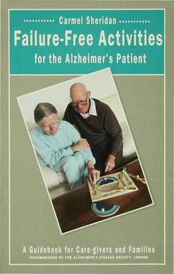 Failure-free activities for the Alzheimer's patient : a guidebook for caregivers