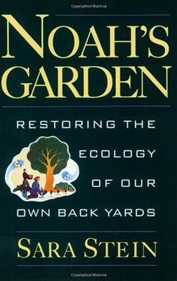 Noah's garden : restoring the ecology of our own back yards
