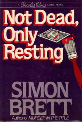Not dead, only resting : a Charles Paris crime novel