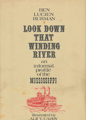 Look down that winding river, an informal profile of the Mississippi.