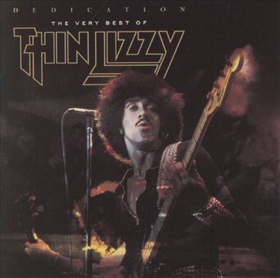 Dedication : the very best of Thin Lizzy.