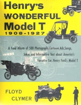 Henry's wonderful Model T, 1908-1927.