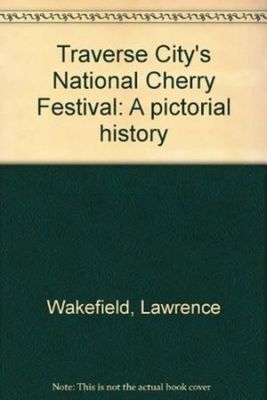 Traverse City's National Cherry Festival : a pictorial history