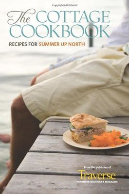 Cottage Cookbook Recipes for summer up north