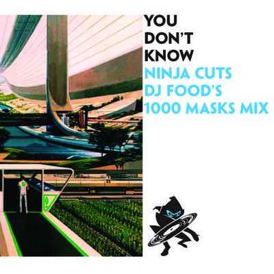 You don't know Ninja cuts DJ Food's 1000 masks mix
