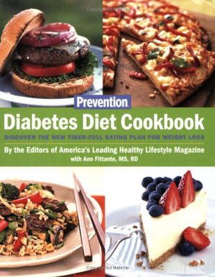 Prevention's diabetes diet cookbook : discover the new fiber-full eating plan for weight loss : by the editors of Prevention magazine with Ann Fittante.