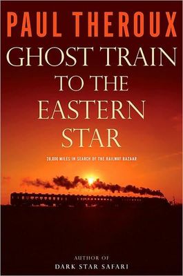 Ghost train to the Eastern star : [on the tracks of The great railway bazaar] (AUDIOBOOK)