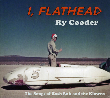 I, flathead : [the songs of Kash Buk and the Klowns]