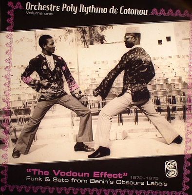 Volume One- The Vodoun Effect: Funk & Sato from Benin's Obscure Labels 1972-1975