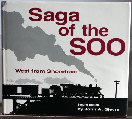 Saga of the Soo. Volume 3, East, West and to the North : an illustrated history of the Soo Line and the Wisconsin Central with special emphasis on their relation to the Canadian Pacific Railway