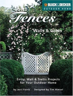Fences, walls & gates : 30 entries, walls & trellises for your outdoor home.