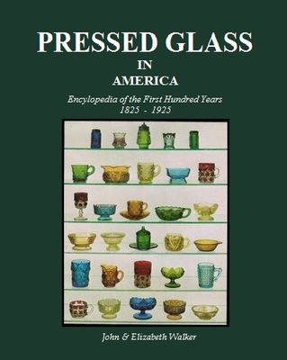 Pressed glass in America : encyclopedia of the first hundred years, 1825-1925