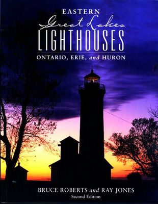 Eastern Great Lakes lighthouses : Ontario, Erie, and Huron
