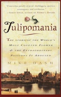 TulipoMania : the story of the world's most coveted flower and the extraordinary passions it aroused (LARGE PRINT)