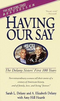 Having our say : the Delany sisters' first 100 years (LARGE PRINT)