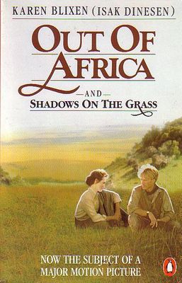 Out of Africa ; and, Shadows on the grass