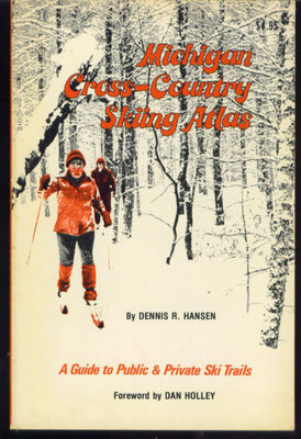 Michigan cross-country skiing atlas : a guide to public and private ski trails