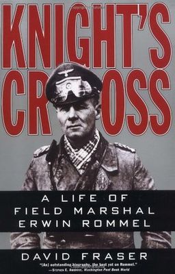 Knight's cross : a life of Field Marshal Erwin Rommel
