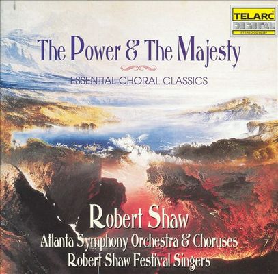 The power & the majesty : essential choral classics.