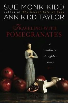 Traveling with pomegranates : a mother-daughter story (AUDIOBOOK)