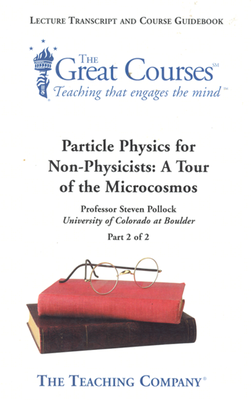 Particle physics for non-physicists : a tour of the microcosmos (AUDIOBOOK)