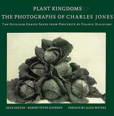 Plant kingdoms : the photographs of Charles Jones