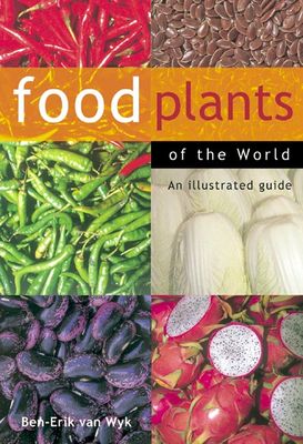 Food plants of the world : identification, culinary uses and nutritional value