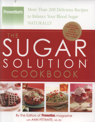 Prevention's the sugar solution cookbook : more than 200 delicious recipes to balance your blood sugar naturally