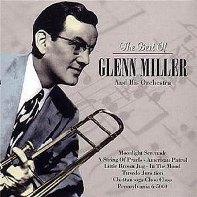 The best of Glenn Miller and his orchestra : a string of pearls.