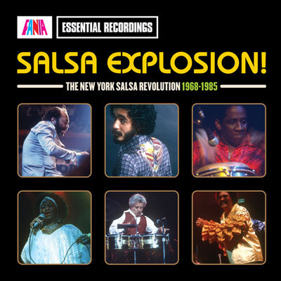Salsa explosion! : the New York salsa revolution 1968-1985.