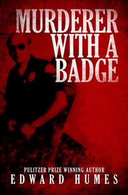 Murderer with a badge : the secret life of a rogue cop