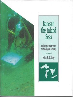 Beneath the inland seas : Michigan's underwater archaeological heritage