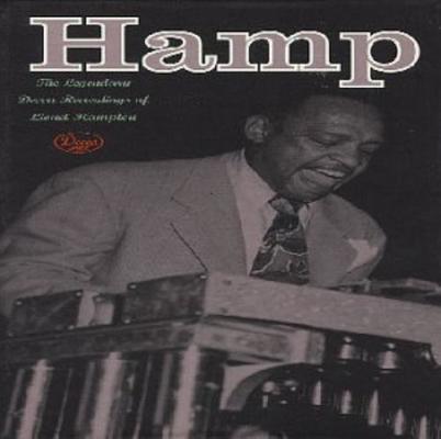 Hamp : the legendary Decca recordings of Lionel Hampton.