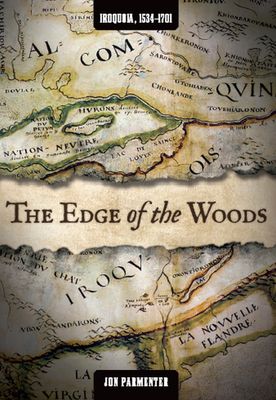 The edge of the woods : Iroquoia, 1534-1701