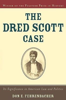 The Dred Scott case : its significance in American law and politics