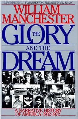 The glory and the dream : a narrative history of American 1932-1972.