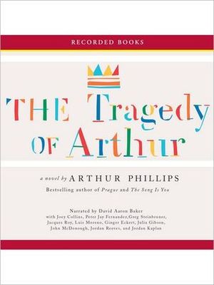 The tragedy of Arthur : a novel (AUDIOBOOK)