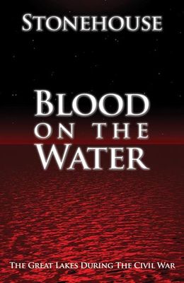 Blood on the water : the Great Lakes during the Civil War