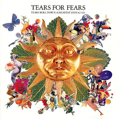 Tears for Fears : Tears roll down (Greatest Hits 82-92).