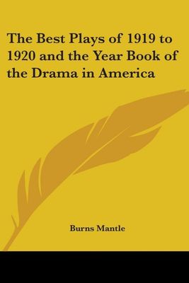 The best plays of 1919-20 : and the year book of the drama in America