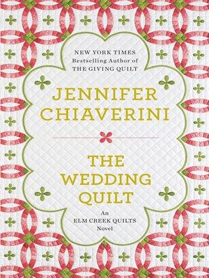 The wedding quilt : an Elm Creek quilts novel